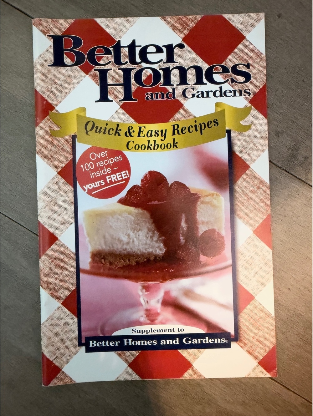 Better Homes and Gardens Quick & Easy Recipes Cookbook - Over 100 Recipes